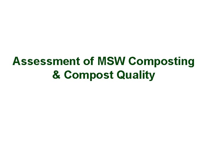 Assessment of MSW Composting & Compost Quality 