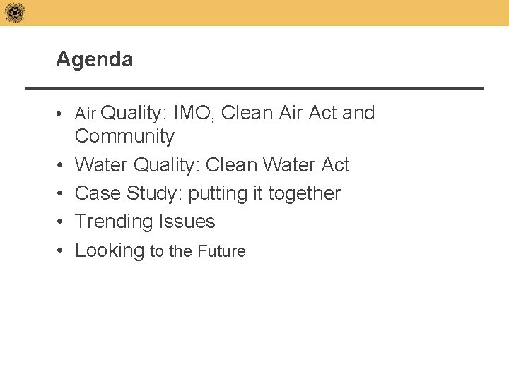 Agenda • Air Quality: IMO, Clean Air Act and • • Community Water Quality: