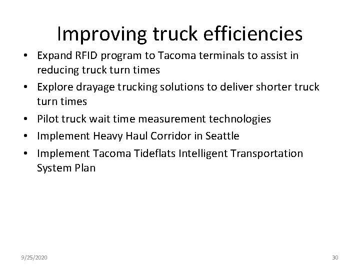 Improving truck efficiencies • Expand RFID program to Tacoma terminals to assist in reducing
