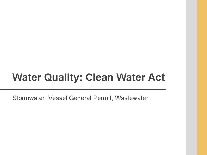 Water Quality: Clean Water Act Stormwater, Vessel General Permit, Wastewater 