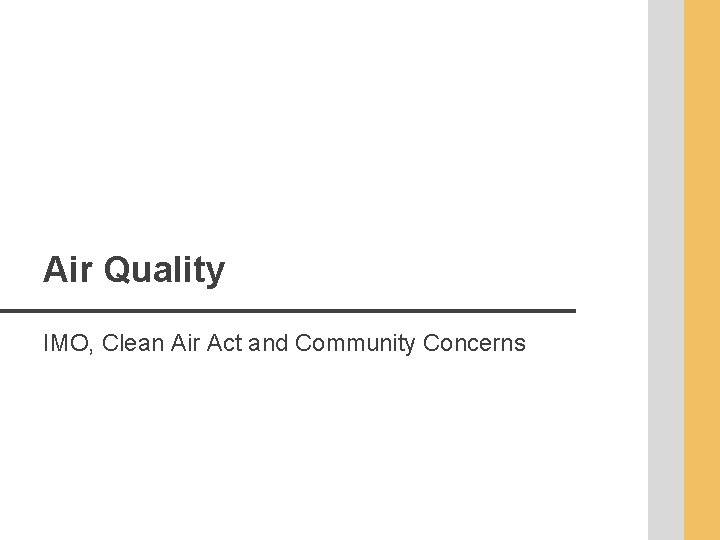 Air Quality IMO, Clean Air Act and Community Concerns 