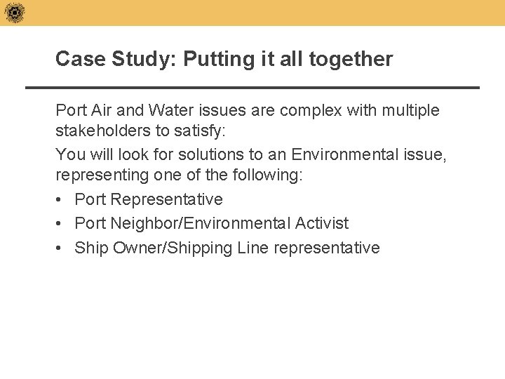 Case Study: Putting it all together Port Air and Water issues are complex with
