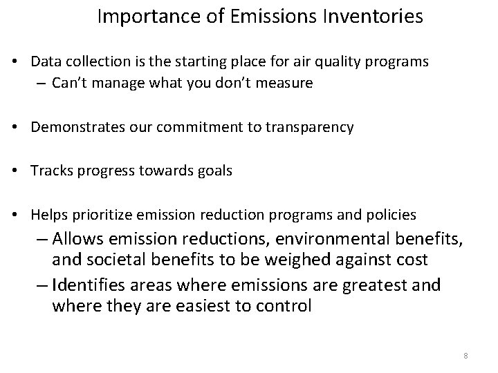 Importance of Emissions Inventories • Data collection is the starting place for air quality