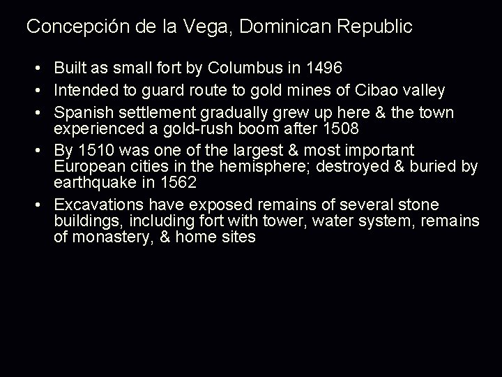 Concepción de la Vega, Dominican Republic • Built as small fort by Columbus in