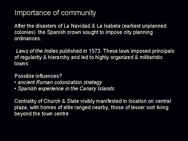 Importance of community After the disasters of La Navidad & La Isabela (earliest unplanned