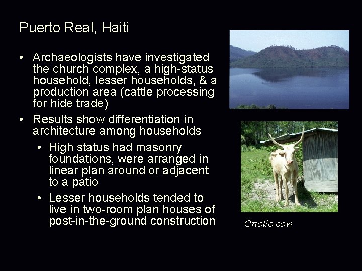 Puerto Real, Haiti • Archaeologists have investigated the church complex, a high-status household, lesser