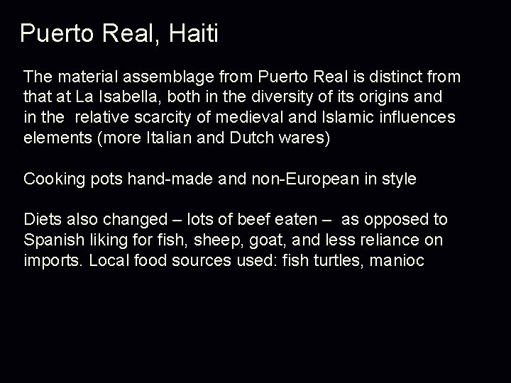 Puerto Real, Haiti The material assemblage from Puerto Real is distinct from that at