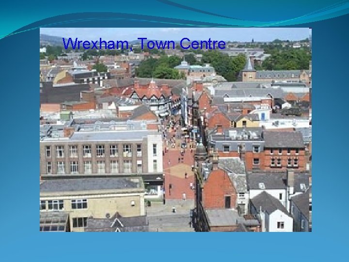 Wrexham, Town Centre 