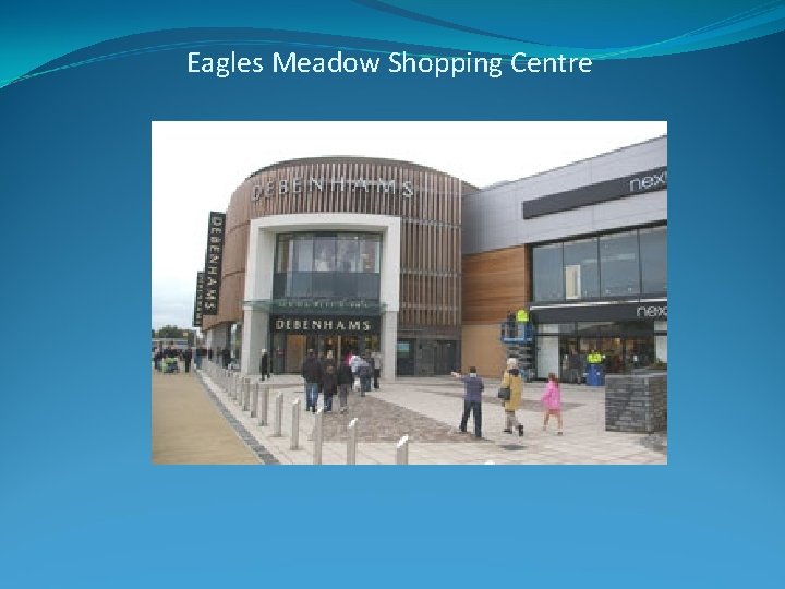 Eagles Meadow Shopping Centre 