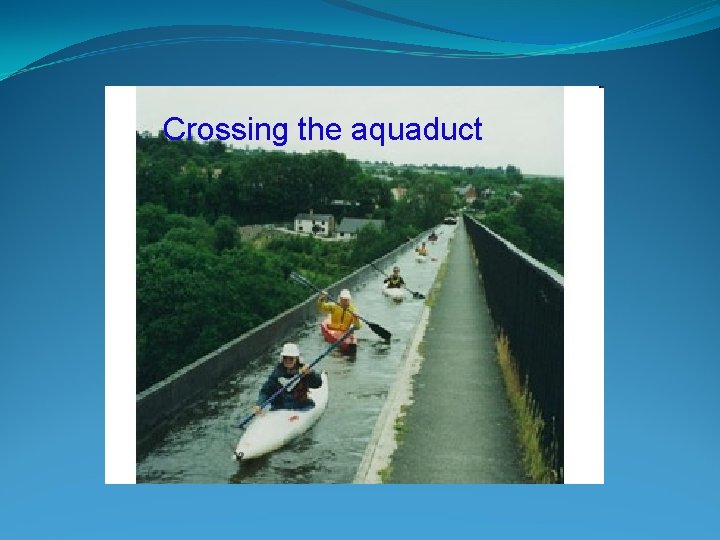 Crossing the aquaduct 