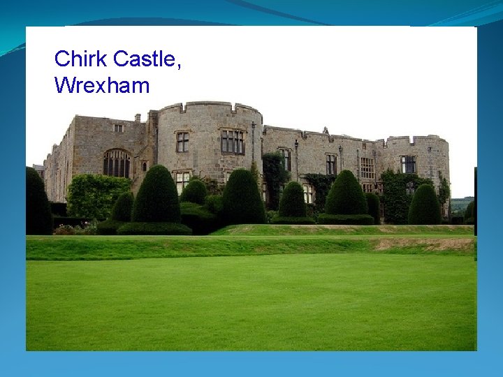 Chirk Castle, Wrexham 