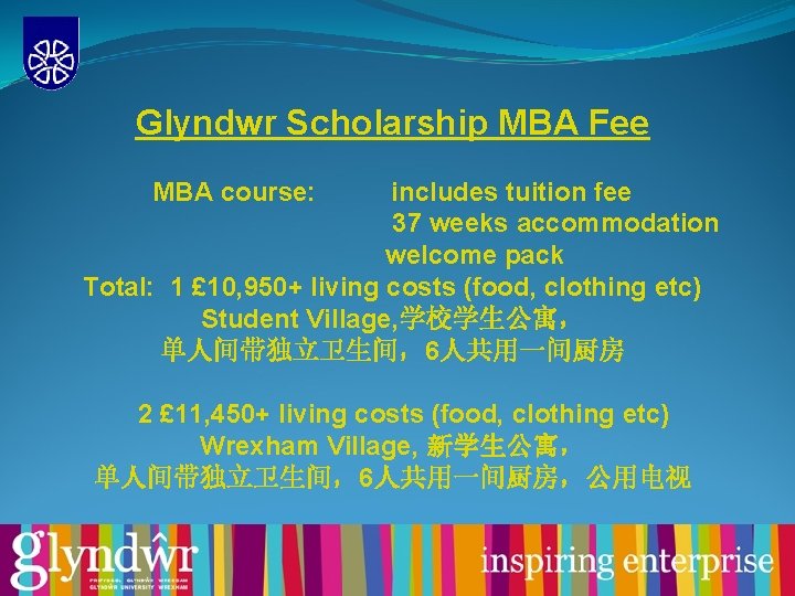 Glyndwr Scholarship MBA Fee MBA course: includes tuition fee 37 weeks accommodation welcome pack