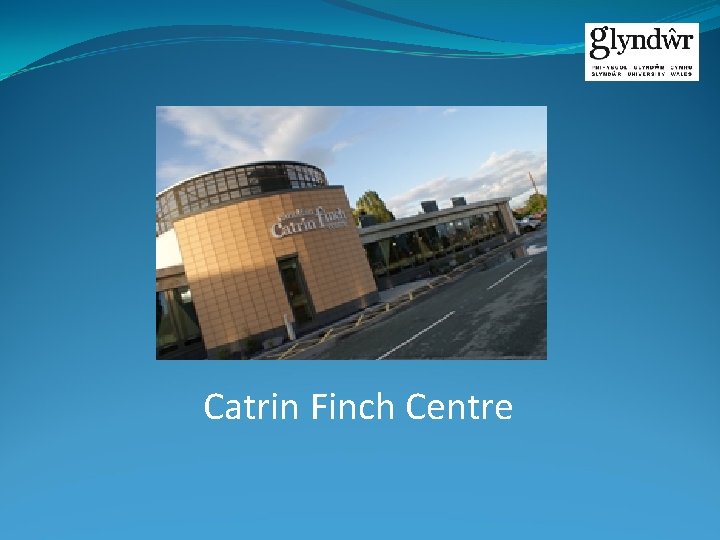 Catrin Finch Centre 