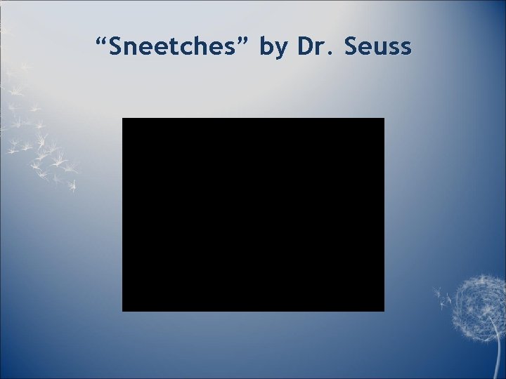 “Sneetches” by Dr. Seuss 