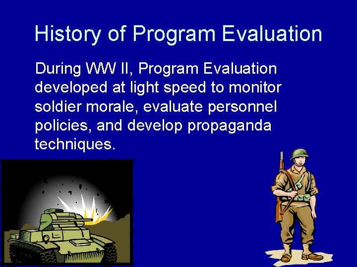 History of Program Evaluation During WW II, Program Evaluation developed at light speed to