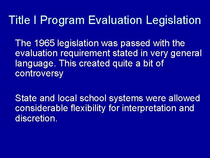 Title I Program Evaluation Legislation The 1965 legislation was passed with the evaluation requirement