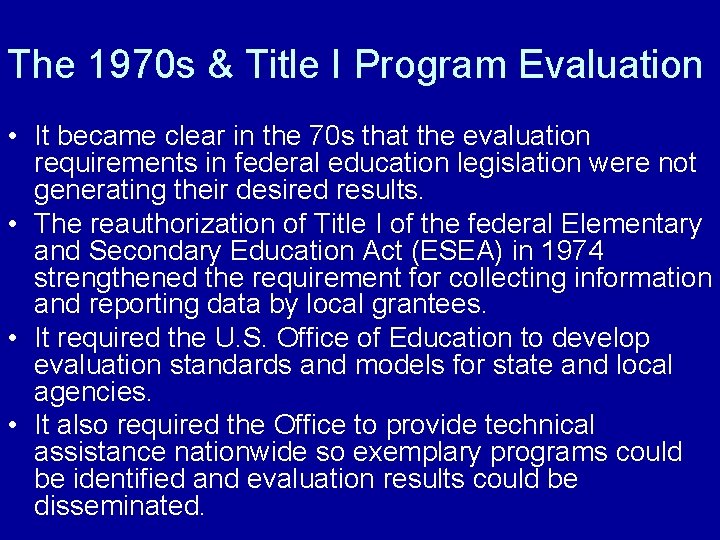 The 1970 s & Title I Program Evaluation • It became clear in the