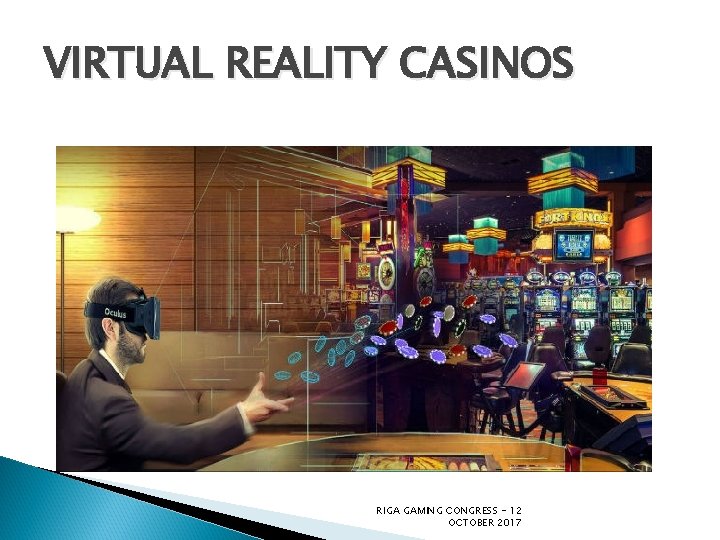 VIRTUAL REALITY CASINOS RIGA GAMING CONGRESS - 12 OCTOBER 2017 