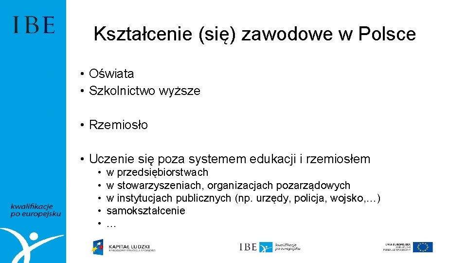 Kształcenie (się) zawodowe w Polsce • Oświata • Szkolnictwo wyższe • Rzemiosło • Uczenie
