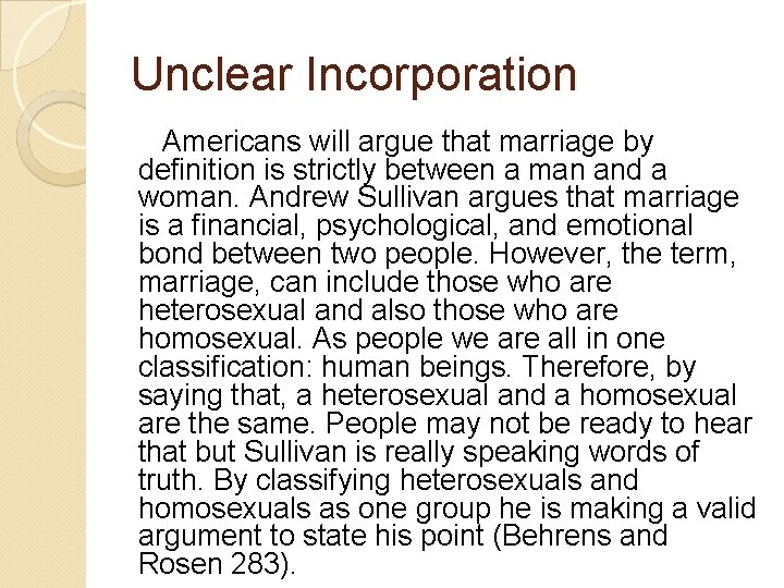 Unclear Incorporation Americans will argue that marriage by definition is strictly between a man
