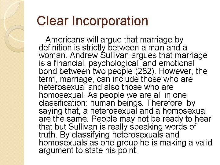 Clear Incorporation Americans will argue that marriage by definition is strictly between a man