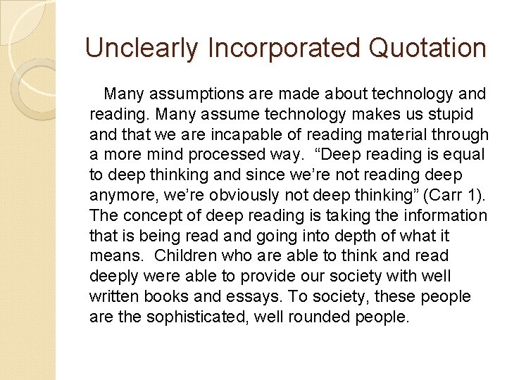 Unclearly Incorporated Quotation Many assumptions are made about technology and reading. Many assume technology