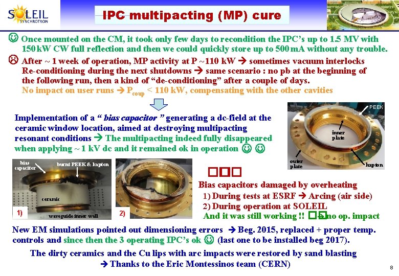 IPC multipacting (MP) cure Once mounted on the CM, it took only few days