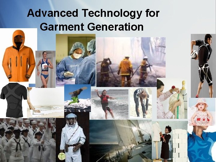 Advanced Technology for Garment Generation 