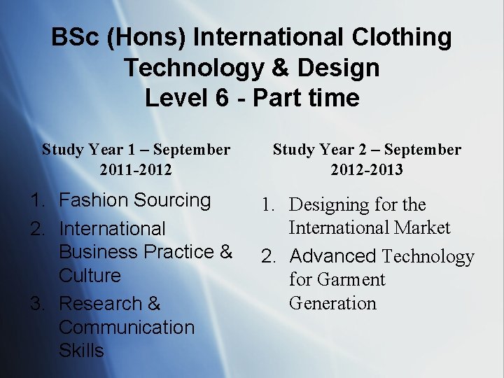 BSc (Hons) International Clothing Technology & Design Level 6 - Part time Study Year