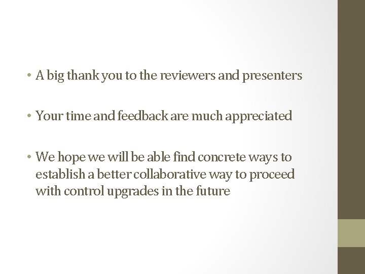  • A big thank you to the reviewers and presenters • Your time