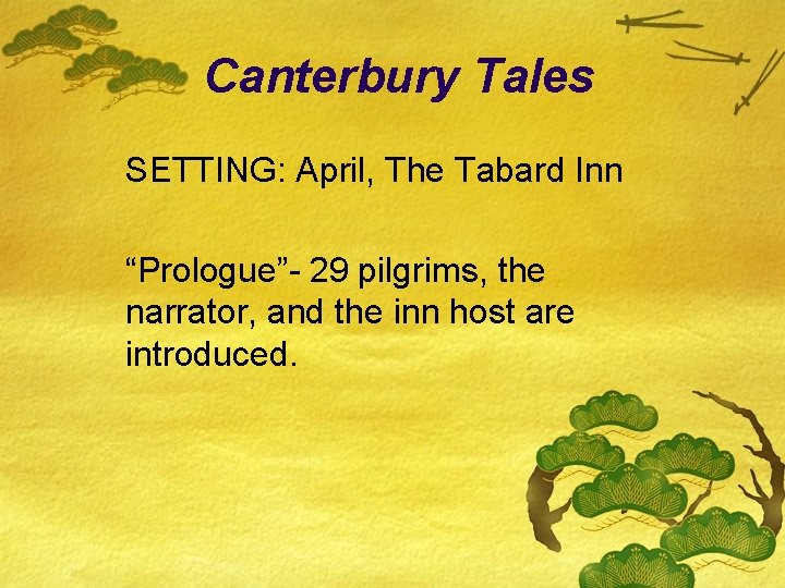 Canterbury Tales SETTING: April, The Tabard Inn “Prologue”- 29 pilgrims, the narrator, and the