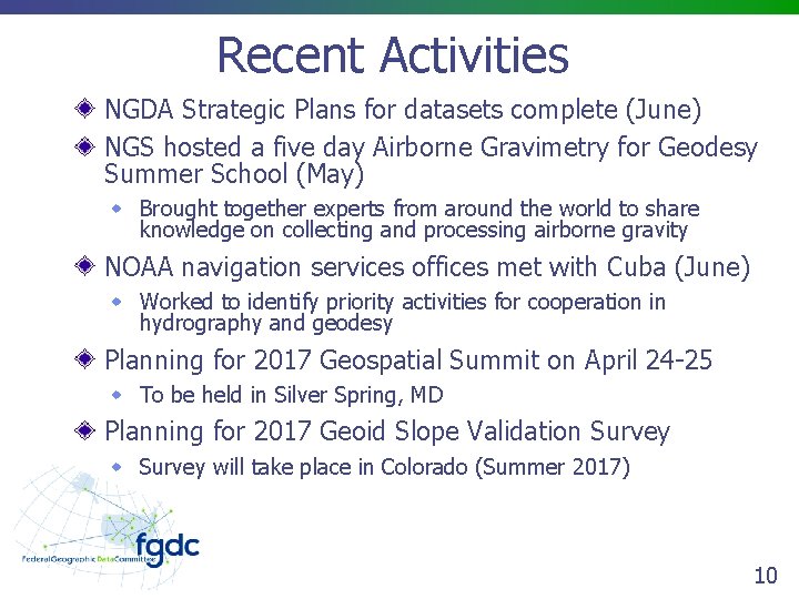 Recent Activities NGDA Strategic Plans for datasets complete (June) NGS hosted a five day