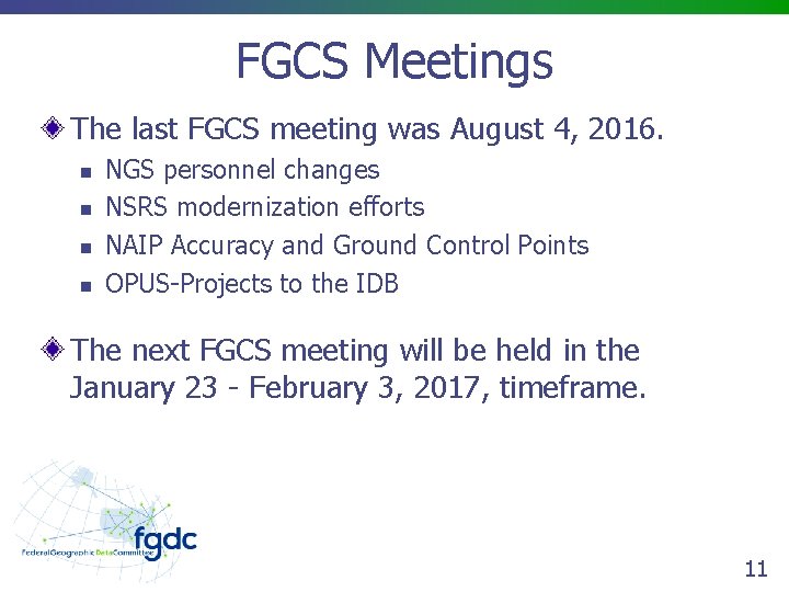 FGCS Meetings The last FGCS meeting was August 4, 2016. n n NGS personnel