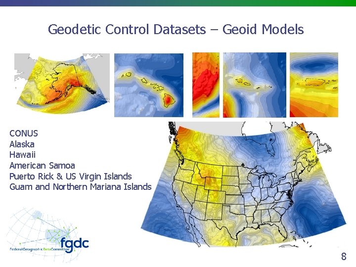 Geodetic Control Datasets – Geoid Models CONUS Alaska Hawaii American Samoa Puerto Rick &