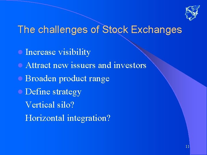 The challenges of Stock Exchanges l Increase visibility l Attract new issuers and investors