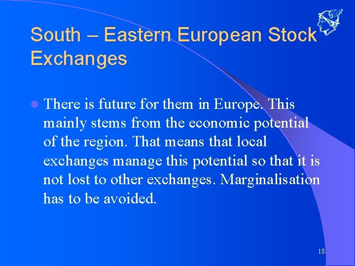 South – Eastern European Stock Exchanges l There is future for them in Europe.