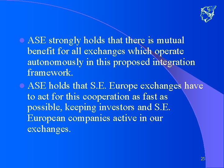 l ASE strongly holds that there is mutual benefit for all exchanges which operate