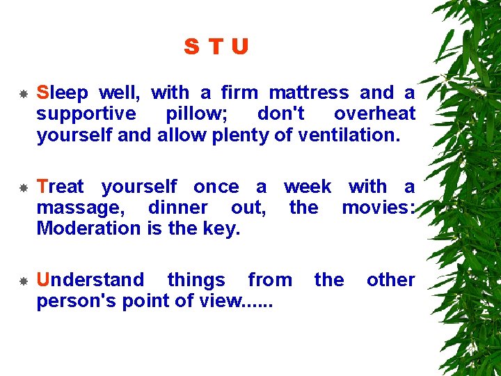 STU Sleep well, with a firm mattress and a supportive pillow; don't overheat yourself