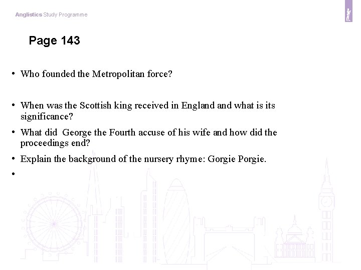 Anglistics Study Programme Page 143 • Who founded the Metropolitan force? • When was