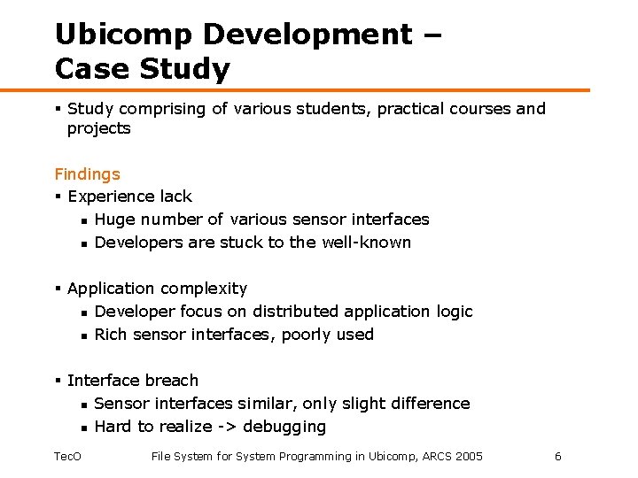 Ubicomp Development – Case Study § Study comprising of various students, practical courses and