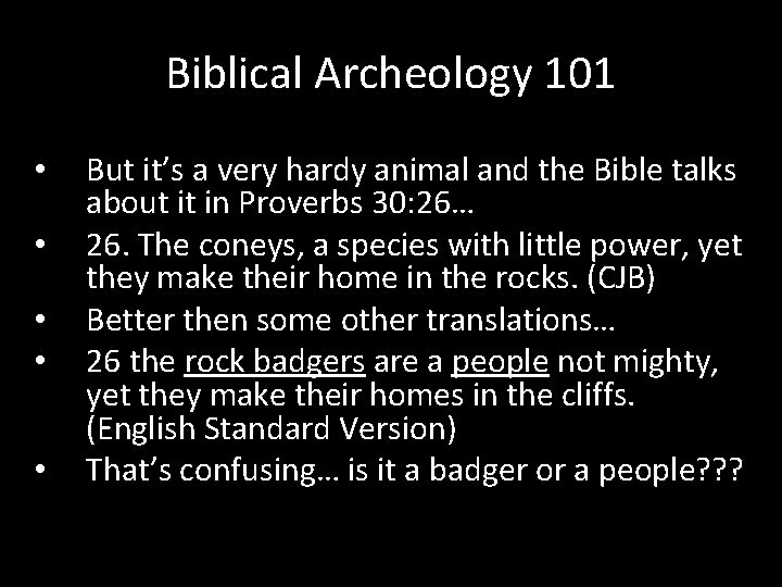 Biblical Archeology 101 • • • But it’s a very hardy animal and the