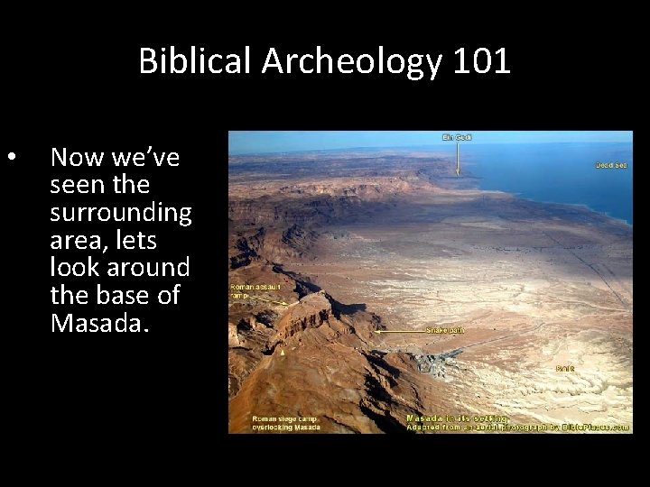 Biblical Archeology 101 • Now we’ve seen the surrounding area, lets look around the