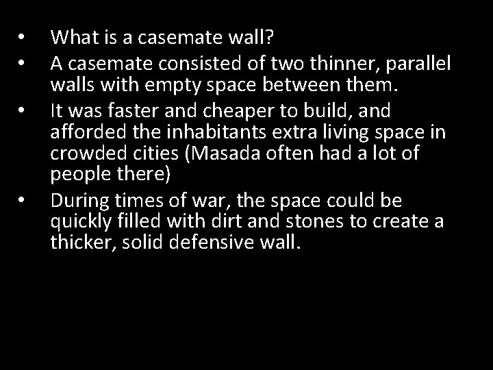  • • What is a casemate wall? A casemate consisted of two thinner,