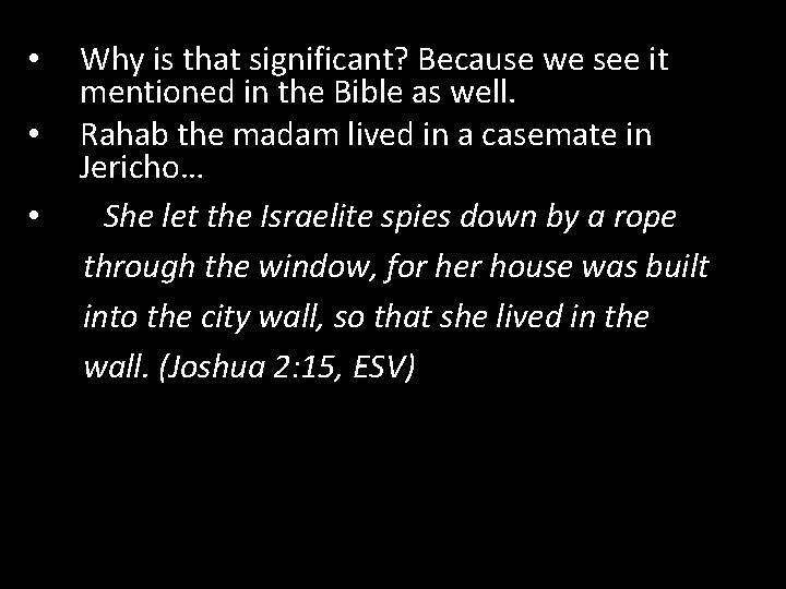 Why is that significant? Because we see it mentioned in the Bible as well.