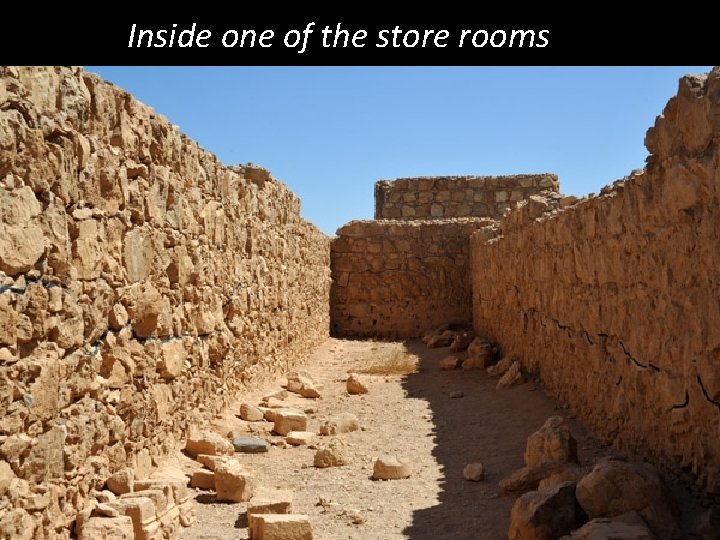 Inside one of the store rooms 