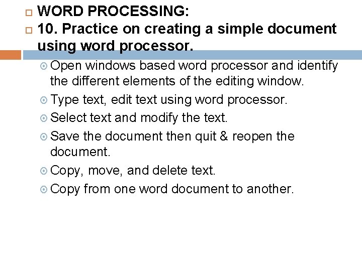  WORD PROCESSING: 10. Practice on creating a simple document using word processor. Open