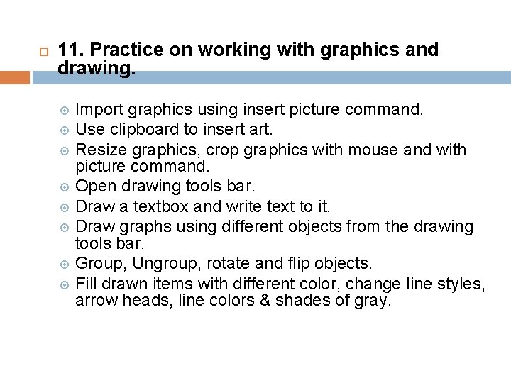  11. Practice on working with graphics and drawing. Import graphics using insert picture