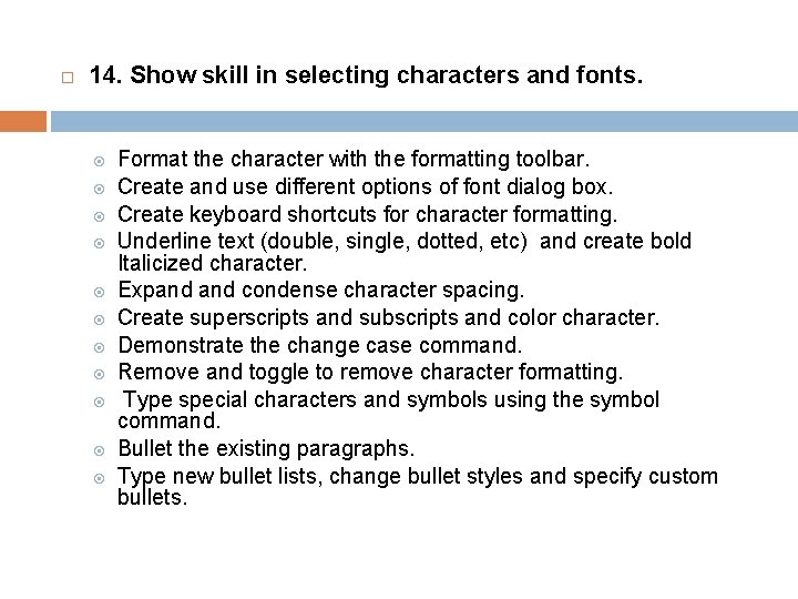  14. Show skill in selecting characters and fonts. Format the character with the