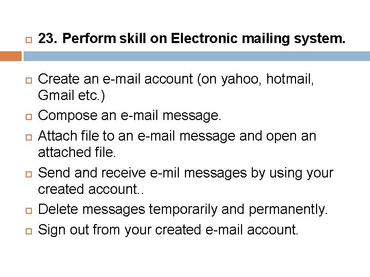  23. Perform skill on Electronic mailing system. Create an e-mail account (on yahoo,