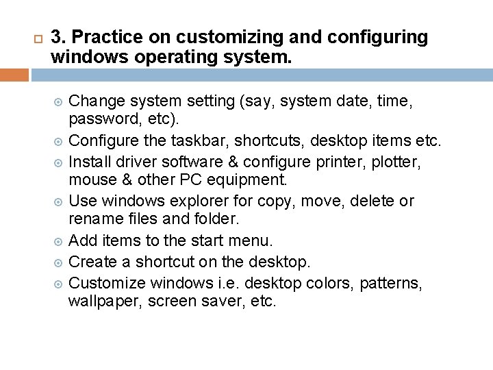  3. Practice on customizing and configuring windows operating system. Change system setting (say,